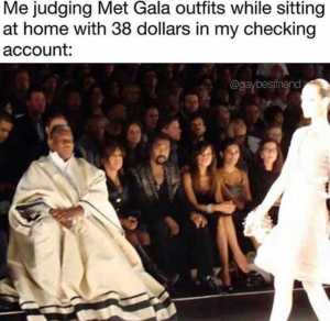 me-judging-met-gala-outfits-while-sitting-at-home-with-38-dollars-in-my-checking-account-atgaybestfriend-7spsz